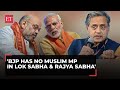 BJP has no Muslim MP in Lok Sabha &amp; Rajya Sabha for the first time in history: Shashi Tharoor