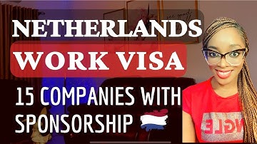 HOW TO MOVE TO NETHERLANDS WITH FAMILY | NETHERLANDS SPONSORED WORK VISA