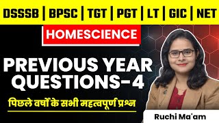 DSSSB | BPSC | TGT | PGT | LT | GIC | NET | HOMESCIENCE PREVIOUS YEAR QUESTIONS-4 | RUCHI MA'AM