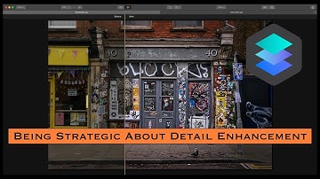 Being Strategic About Detail Enhancement :: Luminar Tips