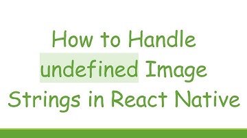 How to Handle undefined Image Strings in React Native