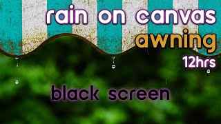 [Black Screen] Rain on Canvas Awning No Thunder | Rain Ambience | Rain Sounds for Sleeping