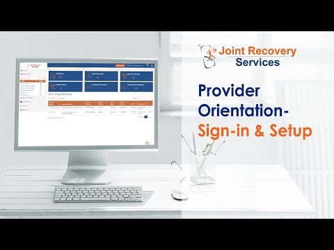 TheraNow JRS Provider Orientation - Lesson 1 - Setup and Sign-in