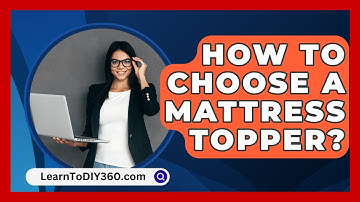 How To Choose A Mattress Topper? - LearnToDIY360.com