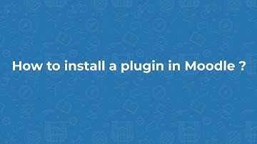 Moodle 4.0 - How to install a plugin in moodle ?