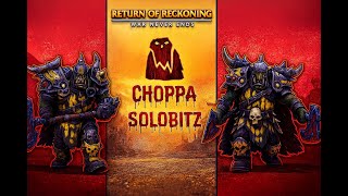 Warhammer Ror Choppa Solo Roaming With Small Gear, Big Fights
