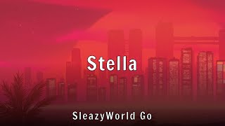 SleazyWorld Go - Stella (Lyrics)