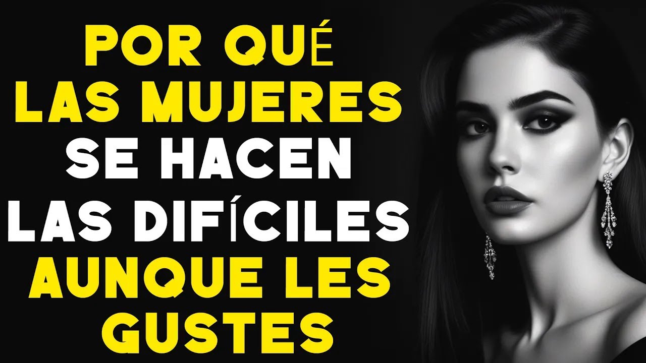 Por qué las mujeres se hacen las difíciles aunque les gustes ｜ Estoicismo