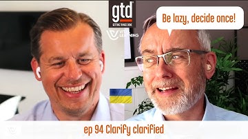 "Clarify clarified" in Getting Things Done® (GTD) - Vital Learning podcast