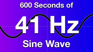 41hz Sine Wave Test Tone  600 Seconds 10 Minutes