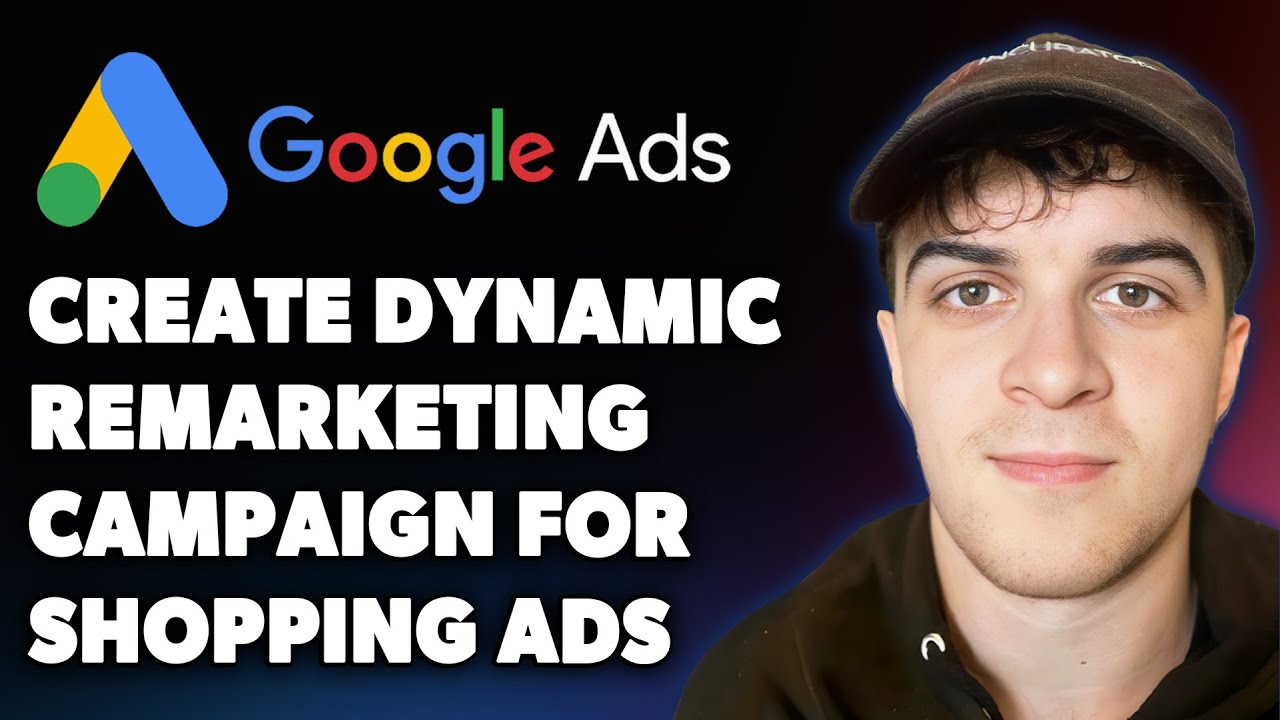 How to Create Dynamic Remarketing Campaign for Google Shopping Ads Google Ads (Full 2025 Guide)