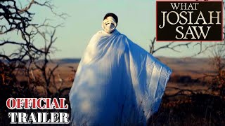 WHAT JOSIAH SAW -  TRAILER (2022) WATCH TRAILER