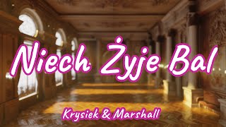 Niech Żyje Bal | Krysiek & Marshall