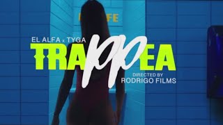 Trappea - Tyga Ft El Alfa (Preview)