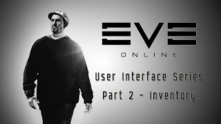 How To - Understanding the User Interface UI - Part 2 - Inventory - EVE Online