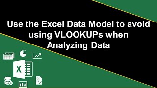 Excel Data Model to avoid using VLOOKUPs
