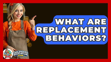 What Are Replacement Behaviors? - Childhood Education Zone