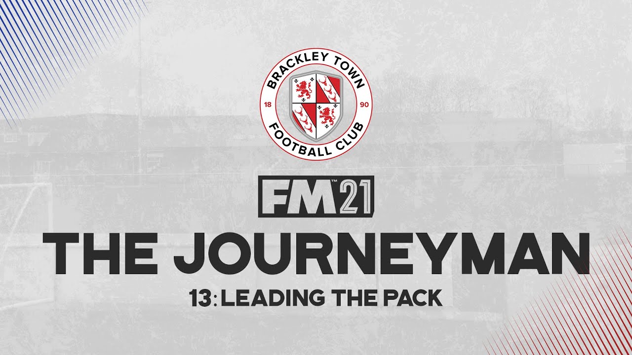 The Journeyman #13 - Leading The Pack - Football Manager 2021