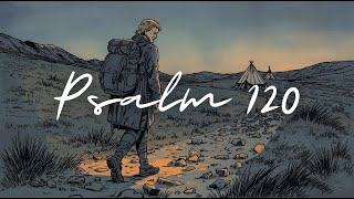 Psalm 120 (KJV) — In My Distress I Cried unto the Lord | Celtic Scripture Song