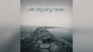 Harmonic Pathways - The Weight of Water
