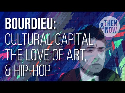 Bourdieu: Cultural Capital, the Love of Art & Hip Hop