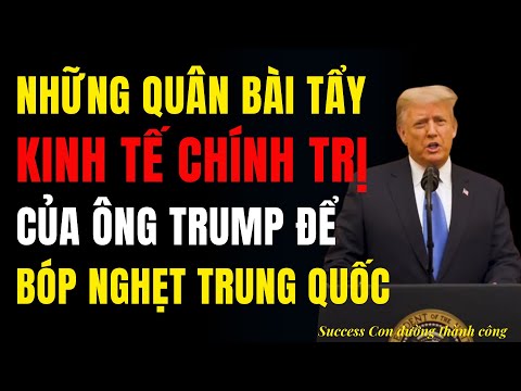 Những quân bài kinh tế - chính trị của Tổng thống Donald Trump để đối ph...