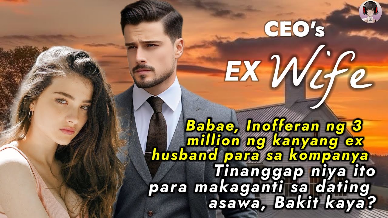 Babae inofferan ng 3M ng kanyang ex husband para sa kompanya TINANGGAP NIYA IYON PARA MAKAGANTI!