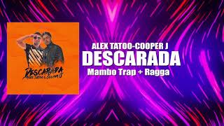 Alex Tatoo  ft Cooper J  |  DESCARADA