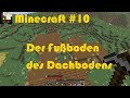 Minecraft - Folge 10 -Der Fußboden des Dachbodens
