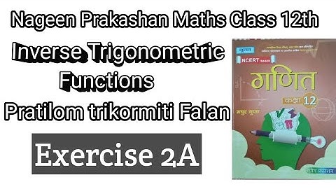 Nageen Prakashan Maths Class 12th Chapter 2 Inverse Trigonometric Functions Exercise 2A