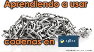 Aprendiendo cadenas en Python