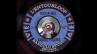 L'ENTOURLOOP - Rock Mi Nice ft. Kabaka Pyramid (Official Audio)