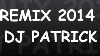 DJPATRICK   REMIX2014