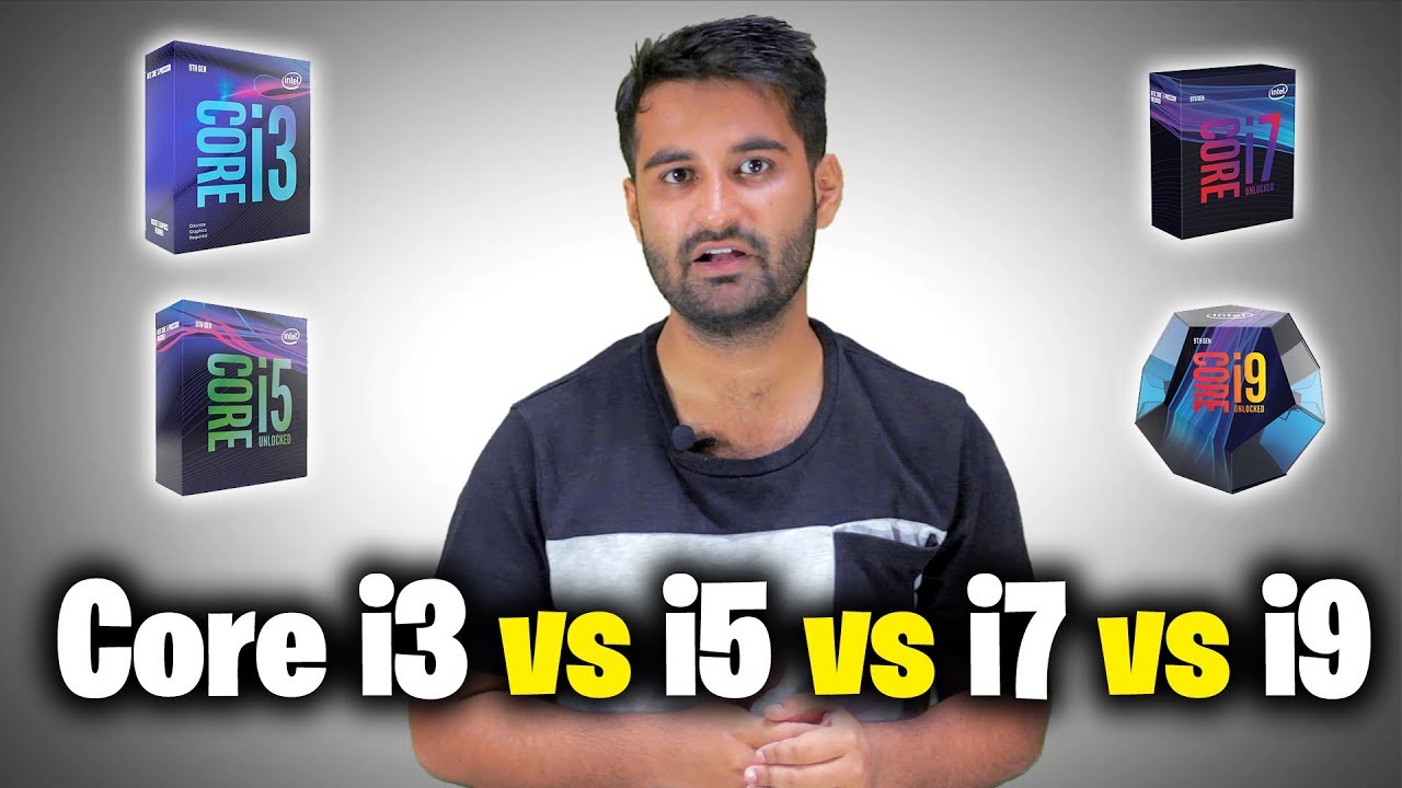 Intel Core i3 vs i5 vs i7 vs i9: What's The Difference?