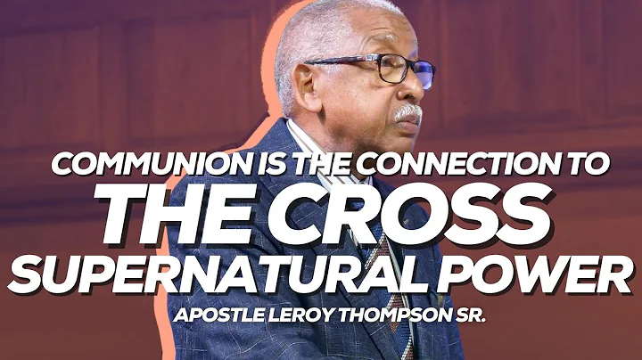 Communion Is The Connection To The Cross Supernatu...