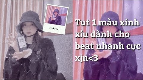 Tut 1 màu xinh xỉu dành cho edit beat nhanh là nhứt náckk nì💞👉👈 ||37
