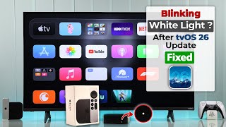 Apple TV 4K Blinking White Light after tvOS 26 Update? Here's The Fix!