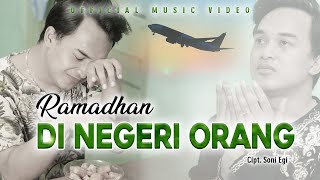 LAGU RAMADHAN-LEBARAN TERBARU 2024 | SONI - RAMADHAN DI NEGERI ORANG (OFFICIAL MUSIC VIDEO)