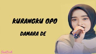 DAMARA DE - KURANGKU OPO ( Lirik Lagu )