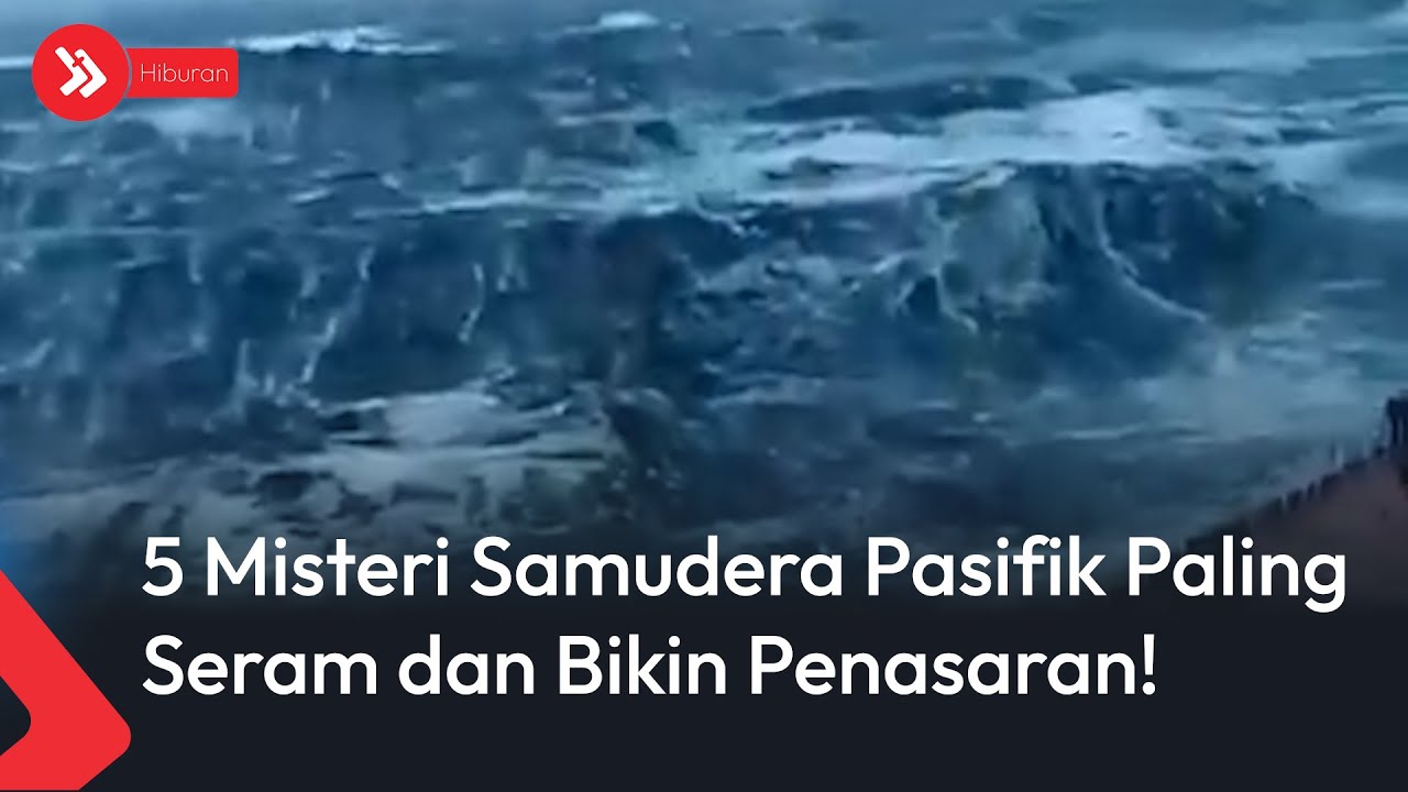 5 Misteri Samudera Pasifik Paling Seram dan Bikin Penasaran!