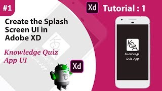 1. Creating The Knowledge Quiz App UI in Adobe XD |  Create the Splash Screen | Part: 1