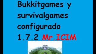 bukkitgames y survivalgames servidor configurado 1.7.2 descargar