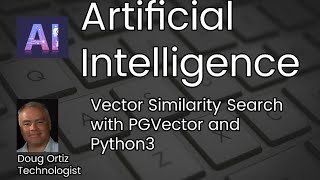 🤖💡 AI - pgVector 101 - Vector Similarity Search with PGVector and Python3 ✨