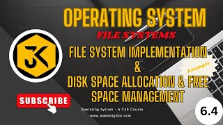 6.4 || File System Implementation | Disk Space Allocation & Free Space Management Explained