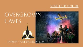 Mission: Overgrown Caves  New Romulus  A Klingon Story  Pt 39  STO
