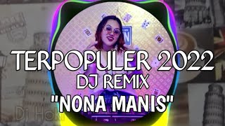 NONA MANIS | VERSI DJ REMIX SLOW BASS ( DJ LOVE ) TERBARU 2022#djterbaru2022viral