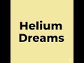 Helium Dreams