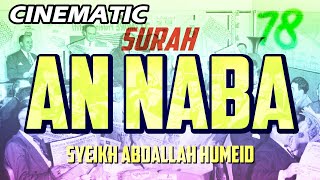 CINEMATIC - SURAH AN NABA - ABDALLAH HUMEID - FULL CHAPTER