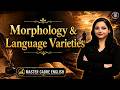 Master &amp; Lecturer English: Morphology, Morphemes, Word Formation &amp; Language Variety | Bansal Academy