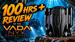 Information 100 hrs +VADA Review of the VADA NYX Rebreather Guide